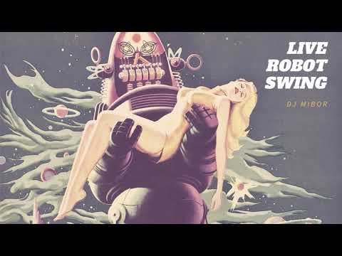 [ELECTRO SWING] DJ Mibor - Live Robot Swing