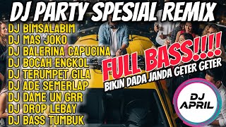 Download lagu DJ PARTY SPESIAL REMIX FULL ALBUM FULL BASS BIKIN DADA JANDA GETER GETER UENAK POL mp3 Download lagu DJ PARTY SPESIAL REMIX FULL ALBUM FULL BASS BIKIN DADA JANDA GETER GETER UENAK POL mp3