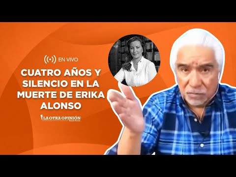 CUATRO AÑOS Y SILENCIO EN LA MUERTE DE ERIKA ALONSO