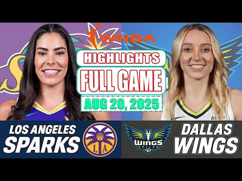 Los Angeles Sparks VS Dallas Wings Full Game Highlights Aug 20, 2025 WNBA Season 2025