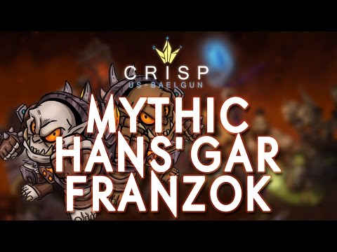 Crisp vs. Hans'gar & Franzok - Mythic Blackrock Foundry