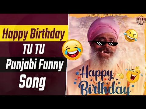 Happy Birthday Tu Tu Punjabi Funny Song Remix Baba ji 2022