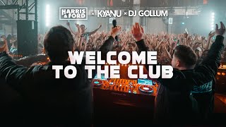 Harris &amp; Ford x KYANU x DJ Gollum - Welcome to the Club (Official Video)