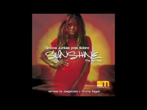 Groove Junkies pres Solara   Sunshine (Jaegerossa Remix Radio Edit)