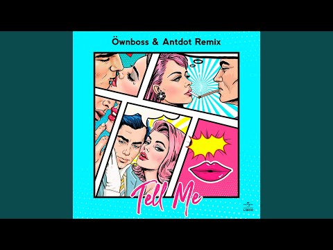 Tell Me (Öwnboss & Antdot Remix)