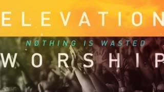 ELEVATION MUSIC &quot;Greater&quot; feat Israel Houghton