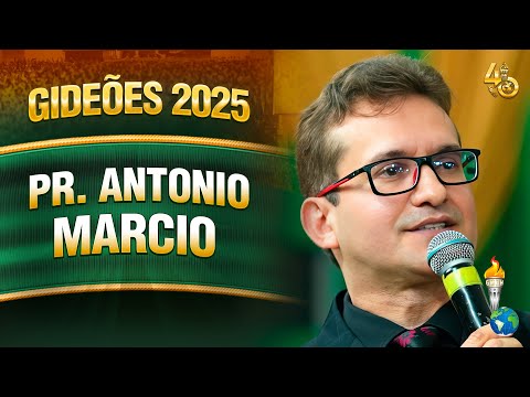 Gideões 2025 | Pr. Antonio Marcio