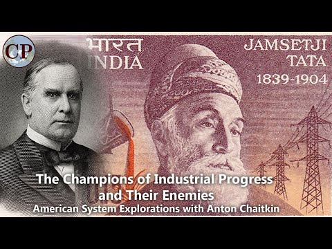 The Champions of Industrial Progress & their Enemies: American System Explorations w/Anton Chaitkin