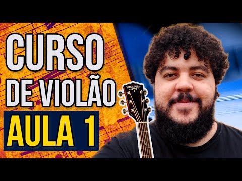AULA 1: COMO TOCAR VIOLÃO DO ZERO - Aula de Violão para Iniciantes | Aula 1 Curso de Violão Grátis