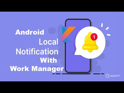 How to Schedule Local Notifications Using WorkManager in Android (Kotlin)