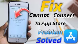 Fix Cannot Connect To App Store - App Store Not Working Problem in iphone ios 12/13/14