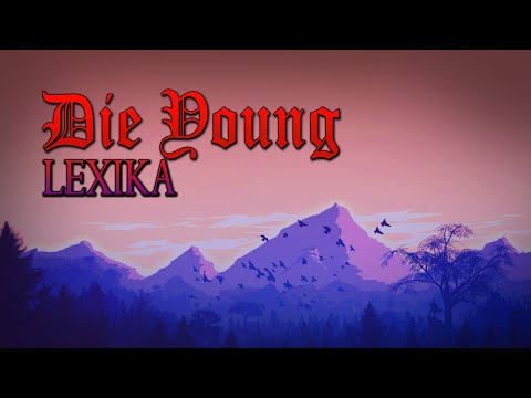 LEXIKA - Die Young Slowed and Reverb