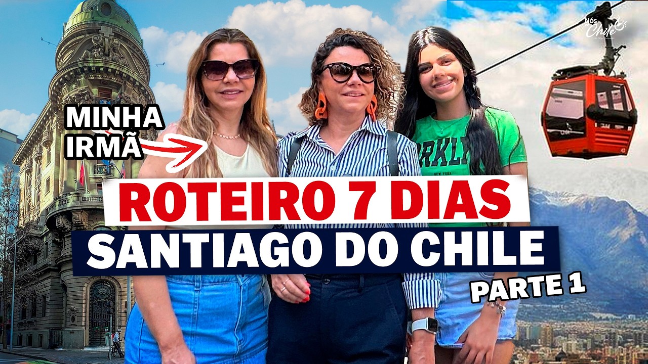 ROTEIRO 7 DIAS em SANTIAGO DO CHILE: Melhores passeios dia a dia (Dias 1 a 3)