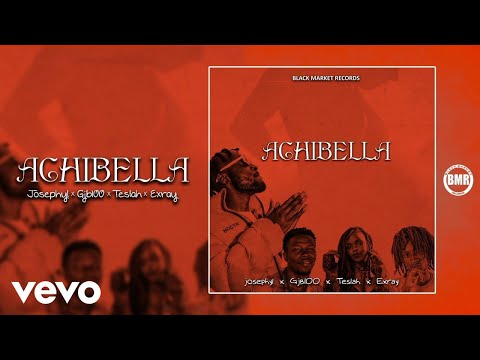 Josephyl, Exray Taniua, Teslah - Achibella ft. GJB100