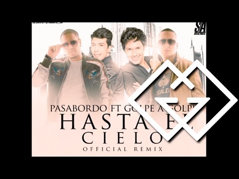 Golpe A Golpe Feat. Pasabordo - Hasta El Cielo [Remix]