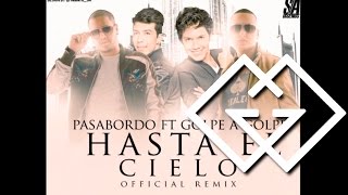 Golpe A Golpe Feat. Pasabordo - Hasta El Cielo [Remix]