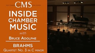 Inside Chamber Music with Bruce Adolphe: Brahms Quartet No. 3 in C minor