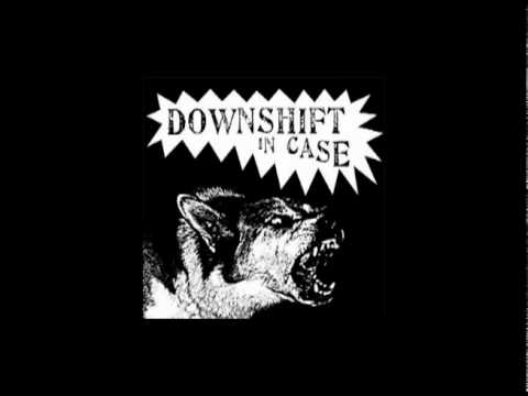 Downshift In Case - Another Brick In Your Face