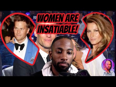 Tom Brady's DIVORCE PROVES WOMEN Are NEVER SATISFIED