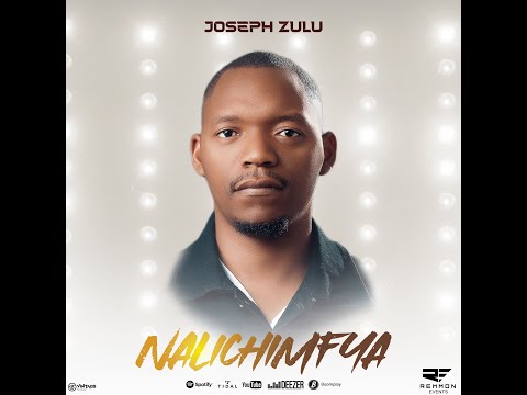 NALICHIMFYA by Joseph Zulu