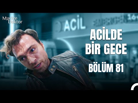 Acilde Bir Gece Bölüm 81: Doruk Kriz Geçiriyor! - Mucize Doktor