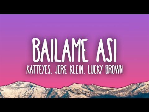 Katteyes, Jere Klein, Lucky Brown - BAILAME ASI