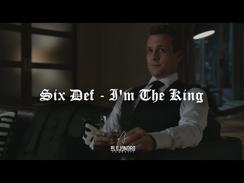 Six Def - I'm The King (from SUITS USA) - Harvey Specter -