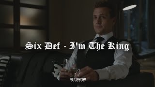 Six Def - I'm The King (from SUITS USA) - Harvey Specter -