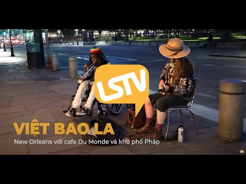 Việt Bao La: Nova Orleans no Cafe Du Monde e Khu Pháp