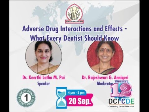 DCI Webinar 12 - Adverse Drug Interactions and Effects –What Every Dentist should know