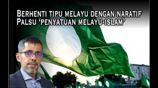 Download lagu Berhenti tipu Melayu dengan naratif palsu 'penyatuan Melayu-Islam' mp3