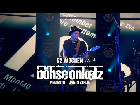 Böhse Onkelz - 52 Wochen (Memento - Live in Berlin)