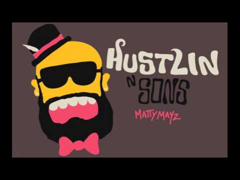 Hustlin' N Sons - Matty Mayz