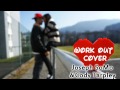 Work Out Cover Joseph SoMo & Cody Tarpley ...