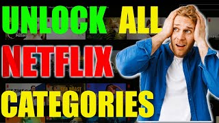 Unlock All Netflix Categories - Get The Most Out Of Your Netflix Subscription