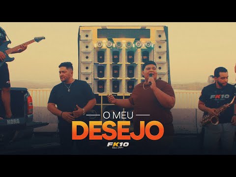 O Meu Desejo - FK10 ( CLIPE OFICIAL)