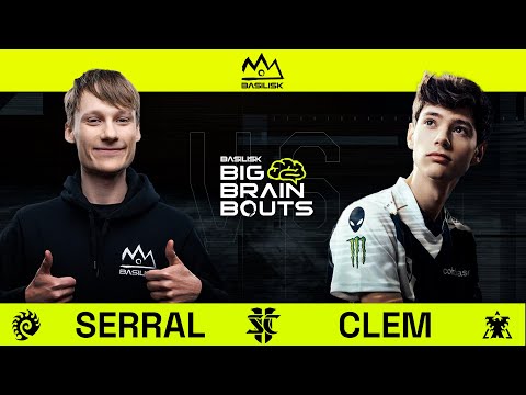 StarCraft 2: Serral VS Clem | BASILISK Big Brain Bouts #40