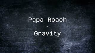 Papa Roach-Gravity lyrics(Feat. Maria Brink)