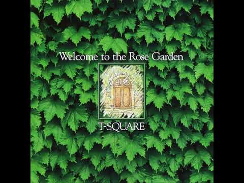 T-Square - Welcome To The Rose Garden - 05. Splash!