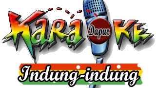 Download lagu Lagu Karaoke - Indung indung with Lirik mp3