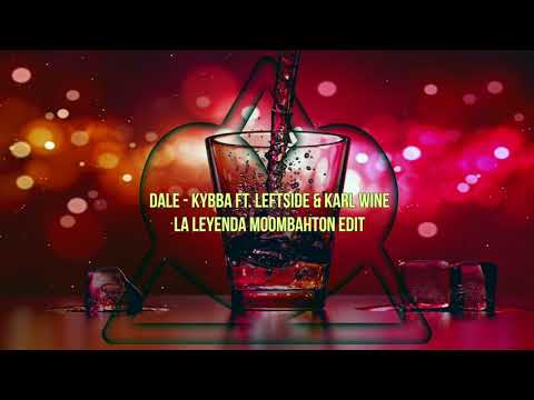 Dale   Kybba ft  Leftside & Karl Wine ( La Leyenda Moombahton Edit )