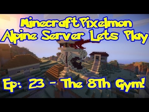 Pixelmon (Pokemon Mod) Server Lets Play - Episode 23, The 8th Gym!