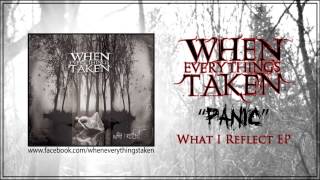 When Everything&#39;s Taken - Panic