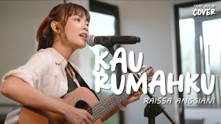 Download lagu KAU RUMAHKU - RAISSA ANGGIANI (RAI) | TAMI AULIA mp3