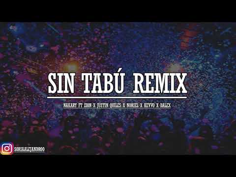 SIN TABÚ Remix ❌ - Nakary Ft Zion x Justin Quiles x Noriel x Kevvo x Dalex