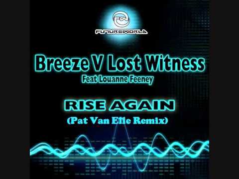 Breeze vs Lost Witness feat. Louanne Feeney - Rise Again (Pat van Elle Rmx)