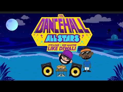 Xyclone ❌ Dee Master - Like Diwali | The Dancehall All Stars