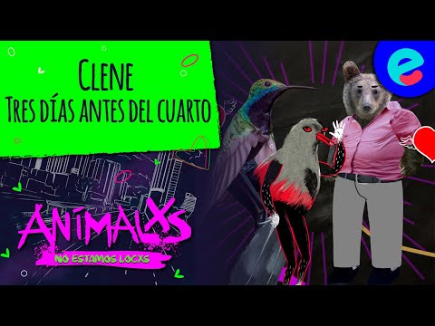 Animalxs, no estamos locxs - CAP 11: Tres días antes del cuarto