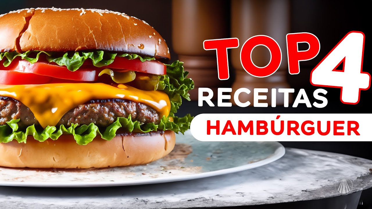 TOP 4 MELHORES RECEITAS DE HAMBÚRGUER 🍔