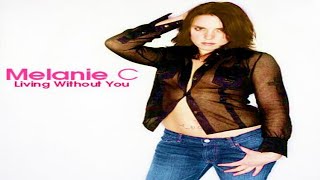 Melanie C - Living Without You